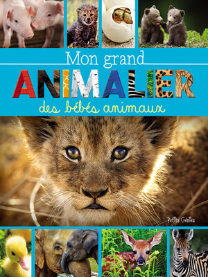 cover image of Mon grand animalier des bébés animaux